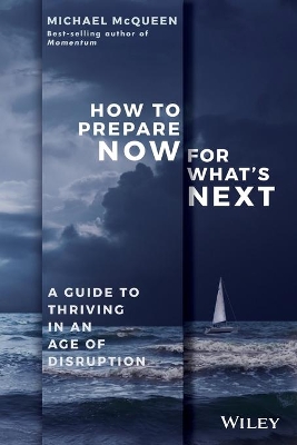 How to Prepare Now for What's Next by Michael McQueen