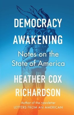 Democracy Awakening: Notes on the State of America book