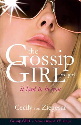 Gossip Girl: It Had To Be You book