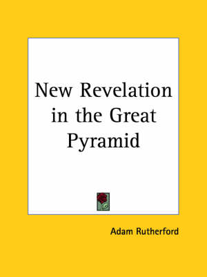 New Revelation in the Great Pyramid (1948) by Adam Rutherford