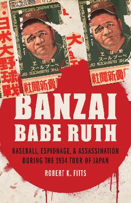 Banzai Babe Ruth by Robert K. Fitts