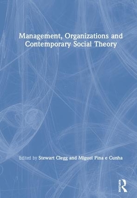 Management, Organizations and Contemporary Social Theory book