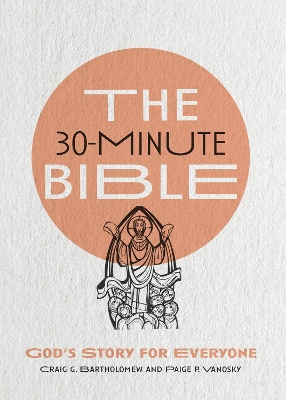 The 30–Minute Bible – God`s Story for Everyone book