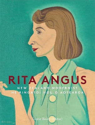 Rita Angus: New Zealand Modernist | He Ringatoi Hou o Aotearoa book