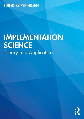 Implementation Science: Theory and Application by Per Nilsen