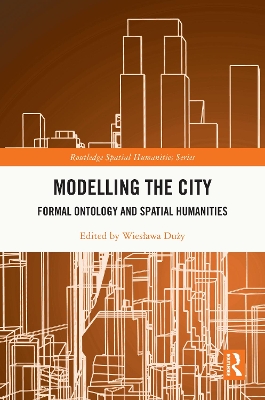 Modelling the City: Formal Ontology and Spatial Humanities book