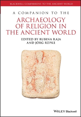 A Companion to the Archaeology of Religion in the Ancient World book