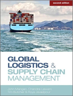 Global Logistics and Supply Chain Management by John Mangan