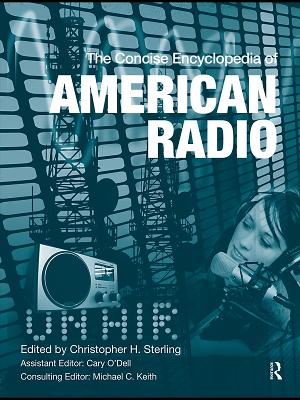 The The Concise Encyclopedia of American Radio by Christopher H. Sterling