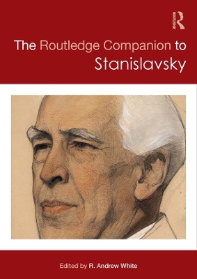 The The Routledge Companion to Stanislavsky by Andrew White