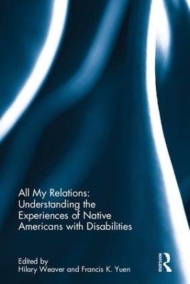 All My Relations: Understanding the Experiences of Native Americans with Disabilities book