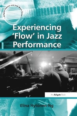 Experiencing 'Flow' in Jazz Performance by Elina Hytonen-Ng
