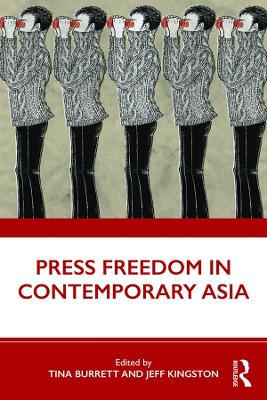 Press Freedom in Contemporary Asia by Tina Burrett