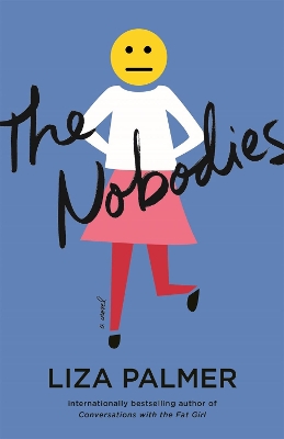 The Nobodies: A Novel by Liza Palmer