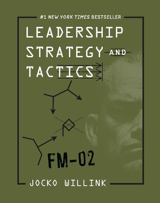Leadership Strategy and Tactics: Field Manual book