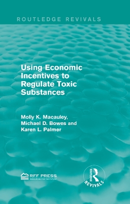 Using Economic Incentives to Regulate Toxic Substances book