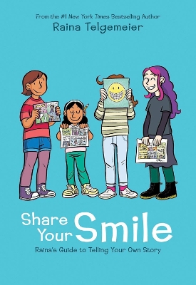 Share Your Smile: Raina's Guide to Telling Your Own Story book