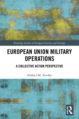 European Union Military Operations: A Collective Action Perspective book