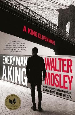 Every Man a King: A King Oliver Novel by Walter Mosley