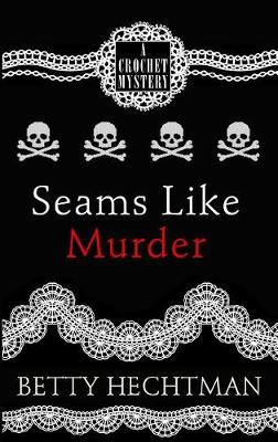 Seams Like Murder by Betty Hechtman