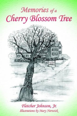 Memories of a Cherry Blossom Tree by Fletcher Johnson Jr.
