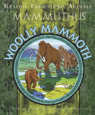 Graphic Prehistoric Animals: Woolly Mammoth book