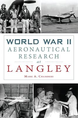 World War II Aeronautical Research at Langley book