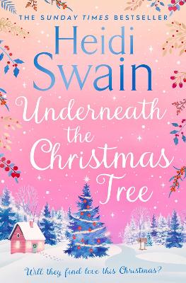 Underneath the Christmas Tree: 'A seasonal romance as warm and welcome as a mug of mulled wine' Woman & Home book