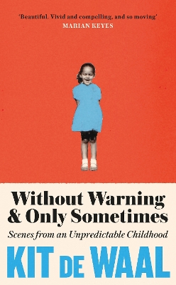 Without Warning and Only Sometimes: 'Extraordinary. Moving and heartwarming' The Sunday Times book