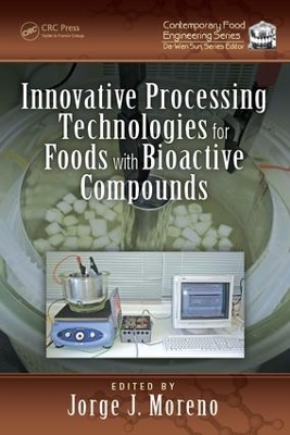 Innovative Processing Technologies for Foods with Bioactive Compounds book