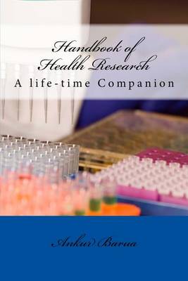 Handbook of Health Research: A life-time Companion by Ankur Barua