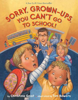 Sorry, Grown-Ups, You Can't Go to School! book