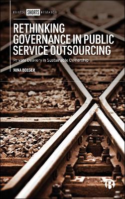 Rethinking Governance in Public Service Outsourcing: Private Delivery in Sustainable Ownership book