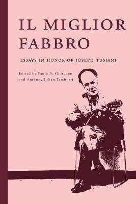 Il miglior fabbro: Essays in Honor of Joseph Tusiani book