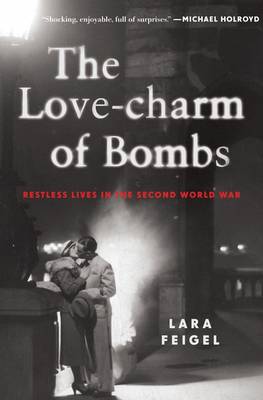 Love-Charm of Bombs by Lara Feigel
