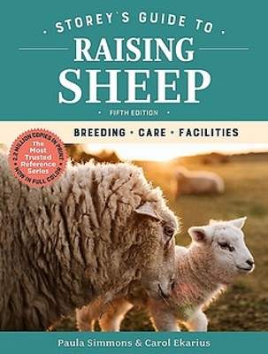 Storey's Guide to Raising Sheep, 5th Edition: Breeding, Care, Facilities by Carol Ekarius