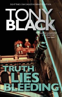 Truth Lies Bleeding: A DI Rob Brennan Case by Tony Black