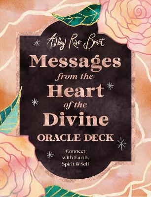 Messages from the Heart of the Divine Oracle Deck: Connect with Earth, Spirit & Self book
