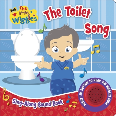 The Little Wiggles: The Toilet Song: Sing-Along Sound Book by The Wiggles