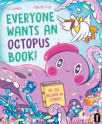 Everyone Wants an Octopus Book!: We All Belong in Stories book