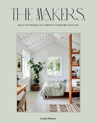 The Makers: Inside the homes and studios of inspiring creatives book