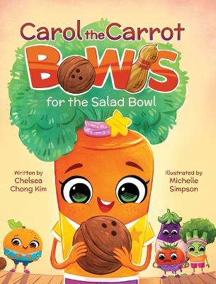Carol the Carrot Bowls for the Salad Bowl book