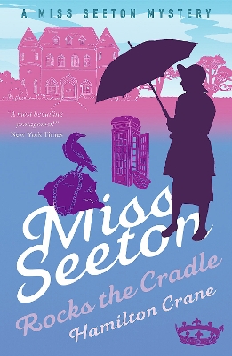 Miss Seeton Mystery: Miss Seeton Rocks the Cradle (Book 13) by Hamilton Crane