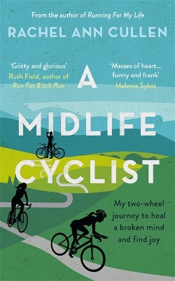 A Midlife Cyclist: My two-wheel journey to heal a broken mind and find joy book
