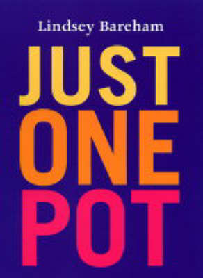 Just One Pot by Lindsey Bareham