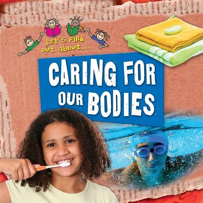 Let's Find Out About Caring for Our Bodies book