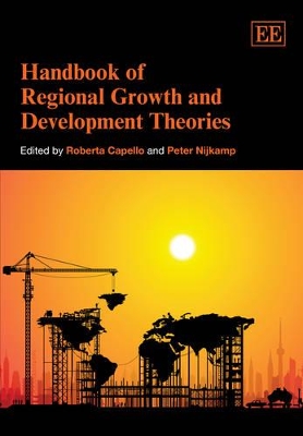 Handbook of Regional Growth and Development Theories by Roberta Capello