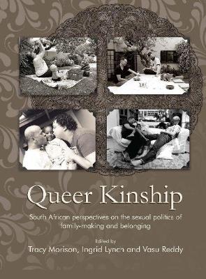 Queer Kinship: South African Perspectives on the Sexual Politics of Family-Making and Belonging book