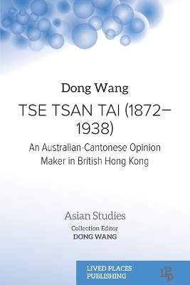Tse Tsan Tai (1872-1938): An Australian-Cantonese Opinion Maker in British Hong Kong book