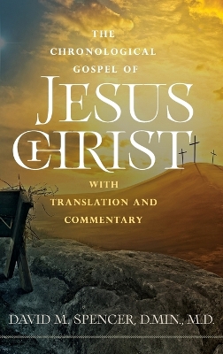 The Chronological Gospel of Jesus Christ: with Translation and Commentary book